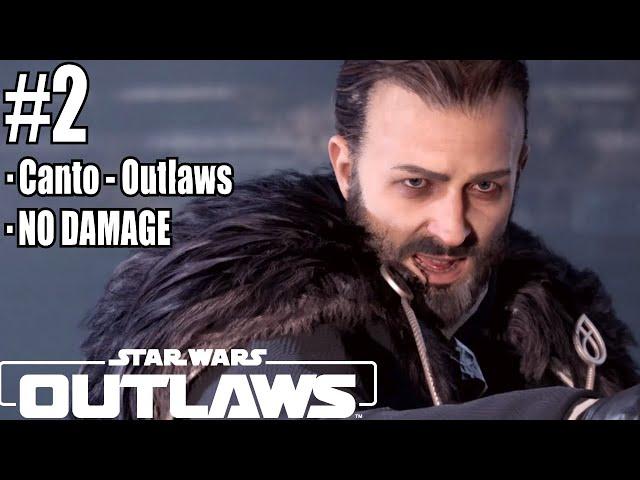 STAR WARS OUTLAWS - Scoundrel Gameplay Walkthrough / No Damage / No Commentary / Canto - Outlaws