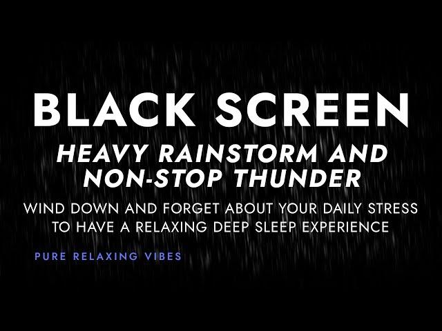 Strong Rainstorm and Non Stop Thunder | Black Screen Sounds for Sleeping - Put me to Sleep