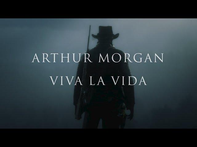 Arthur Morgan Tribute | VIVA LA VIDA - Red Dead Redemption 2