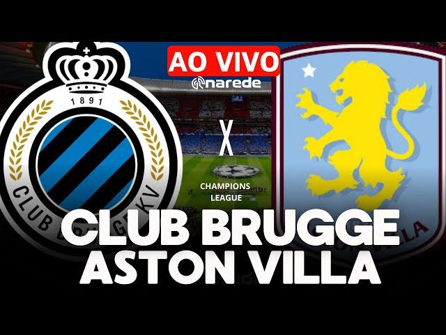 CLUB BRUGGE X ASTON VILLA AO VIVO  LIGA DOS CAMPEÕES OITAVAS DE FINAL - CHAMPIONS LEAGUE 2025