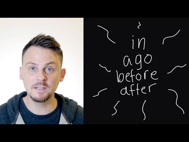 A Common English Mistake: In, Ago, Before, After