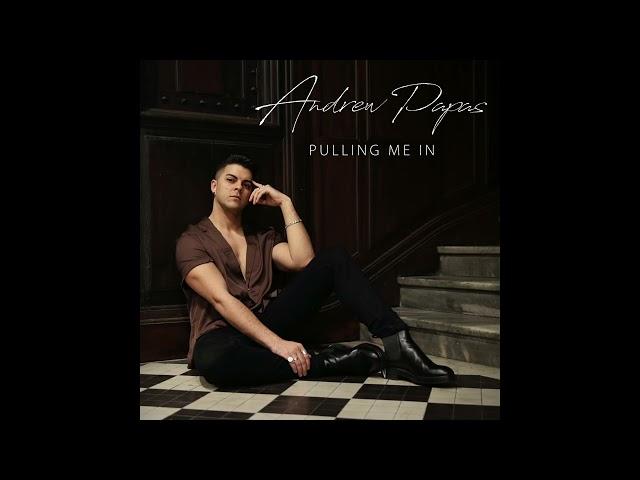 Andrew Papas - Pulling Me In (Audio)