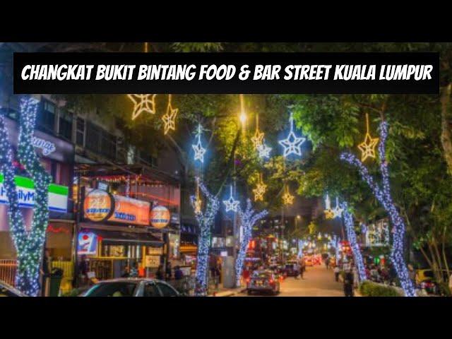 Changkat Bukit Bintang Food & Bar Street Kuala Lumpur