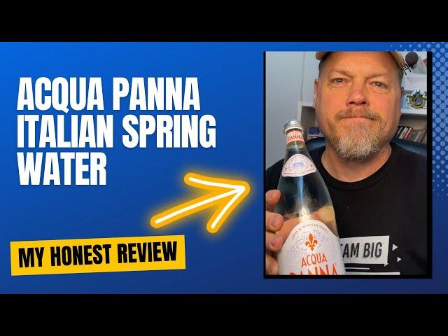 Tasting Acqua Panna Italian Spring Water For The First Time.