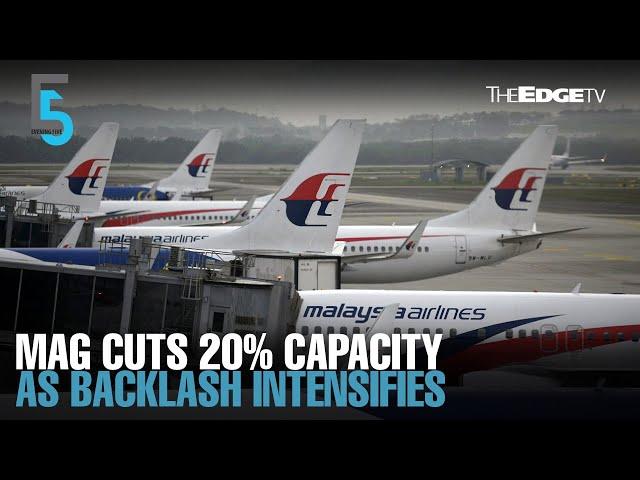 EVENING 5: MAG cuts 20% of capacity to address operational issues