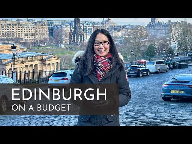 Top Tips to See Edinburgh, Scotland on a Budget!