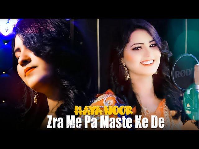 Pashto New Songs 2024 | Zra Me Pa Maste Ke De | Haya Noor Pashto Song 2024 | Official Music Video