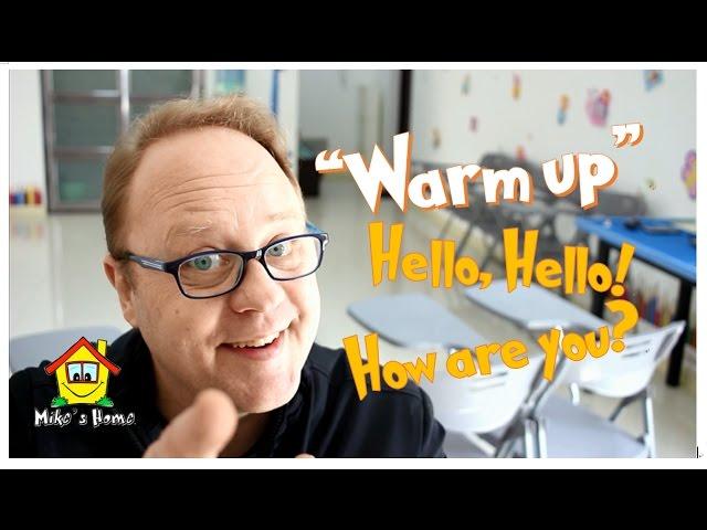 Hello Hello How are you ? - WARM UP TIPS for your class - Mike's Home ESL -