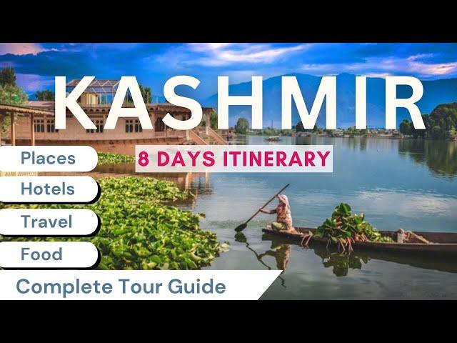 Kashmir 8 days Tour Plan | Kashmir itinerary | Kashmir Tourist Places |Kashmir places | Gulmarg |