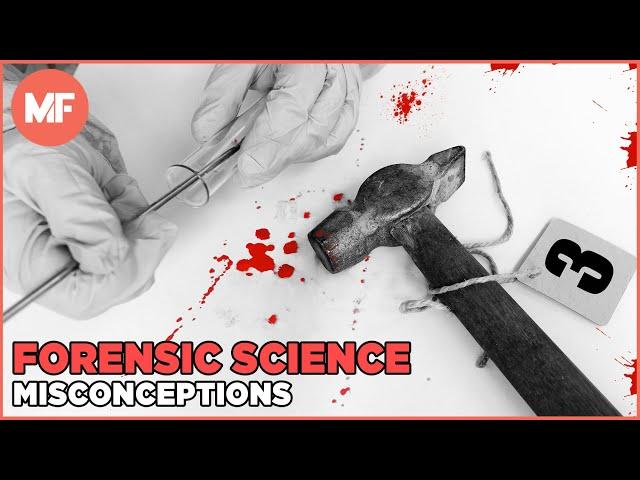 Misconceptions About Forensic Science