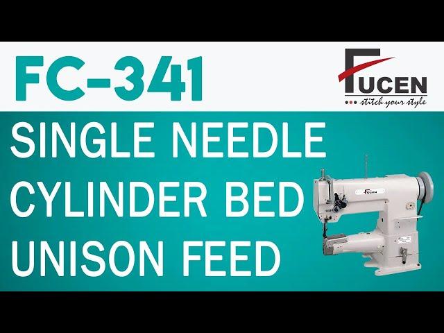 FC -341 | Single needle | Cylinder Bed | Unison Feed | Fucen Sewing machine  | Single needle machine