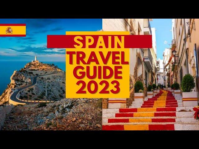 Spain Travel Guide - Best Places to Visit and Things to do in Spain in 2023