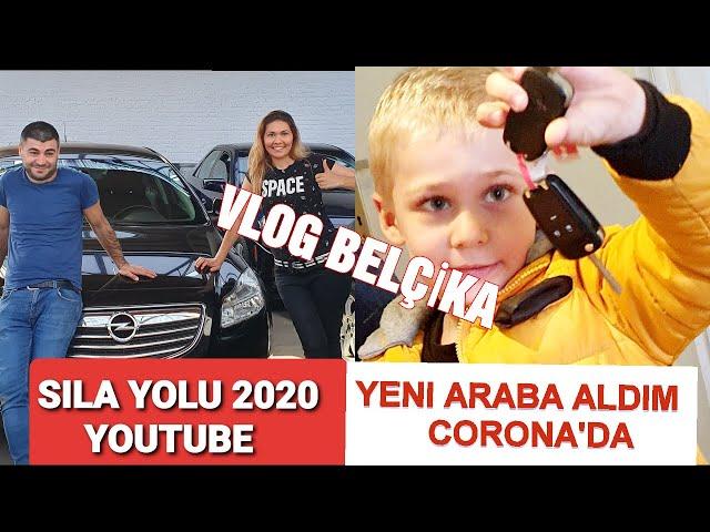 SILA YOLU YENI #ARABA  HAZIRLIK | ILK ARABAMI ALDIK CORONA'DA | BELÇİKA GÜNLÜK VLOG