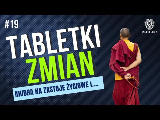 TABLETKI ZMIAN #19 - MUDRA NA ŻYCIOWE ZASTOJE, ZAPARCIA i.....