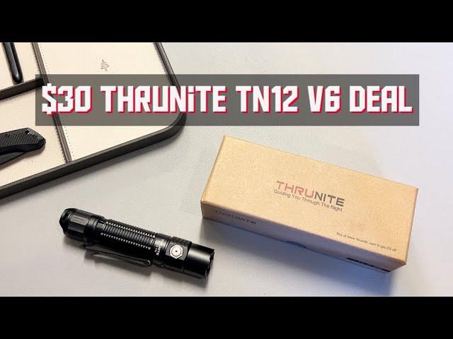 $30 ThruNite TN12 V6 Deal !