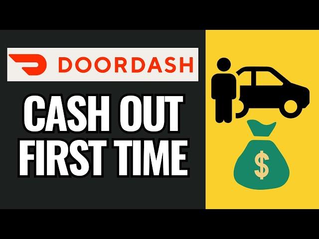 How To Cash Out On Doordash For The First Time