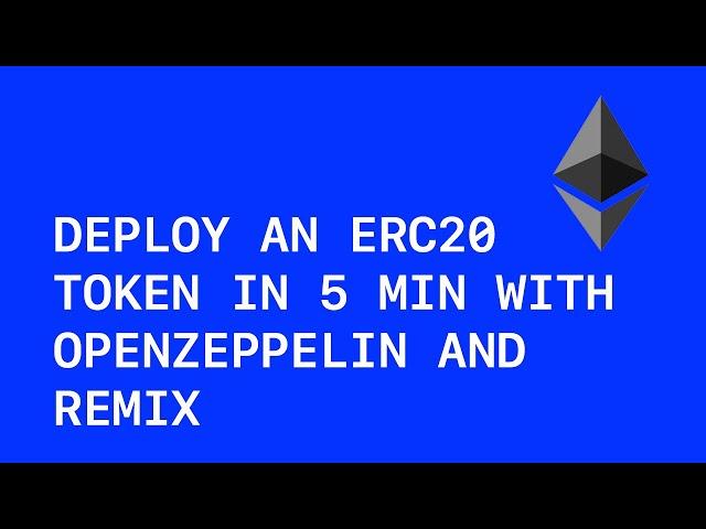 Deploy An ERC20 Token In 5 Minutes With OpenZeppelin and Remix