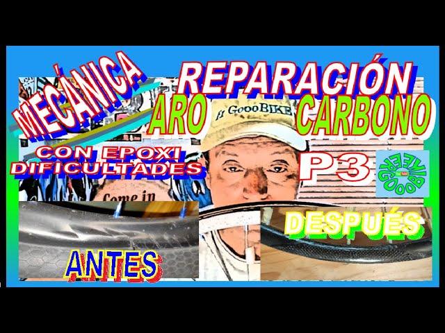 REPARACION ‍ARO DE CARBONO P3 DIFICULTADES Y TERMINACION