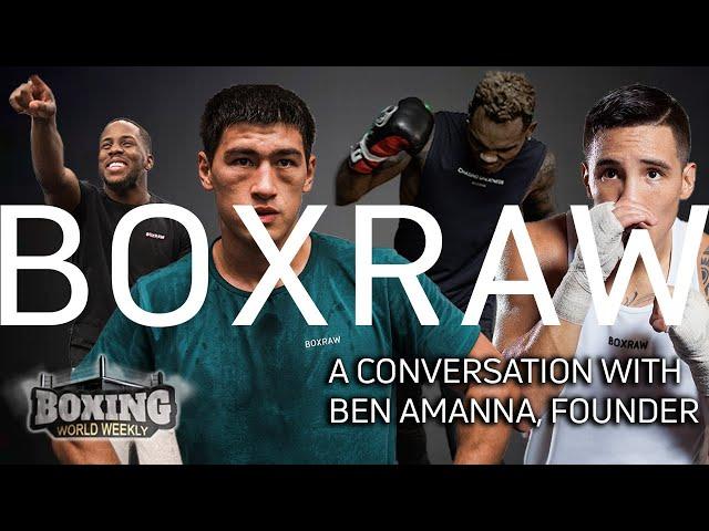 BOXRAW's Ben Amanna: "Boxing Can Change The World!" |  INTERVIEW | BOXING WORLD WEEKLY