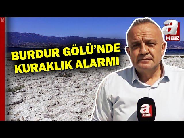 Burdur Gölü'nün Yüzde 47'si Kurudu l A Haber