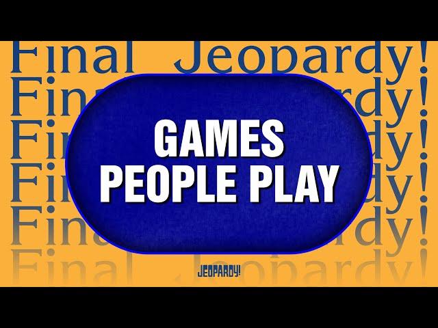 Games People Play | Final Jeopardy! | CELEBRITY JEOPARDY!