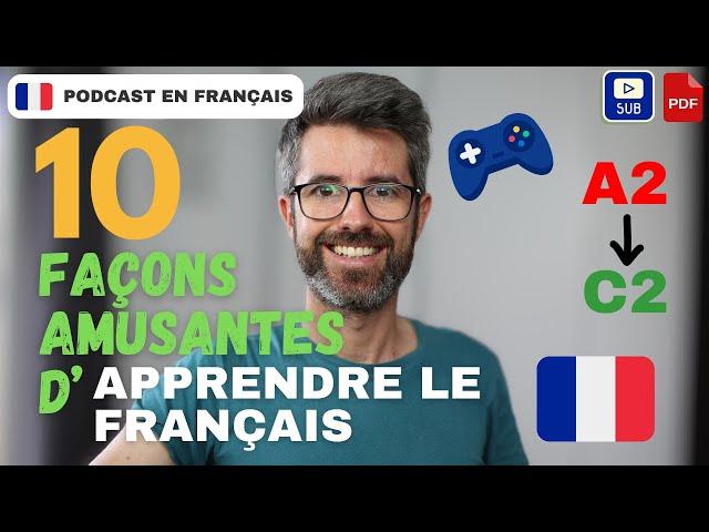 10 façons amusantes d’apprendre le français | best ways to learn French