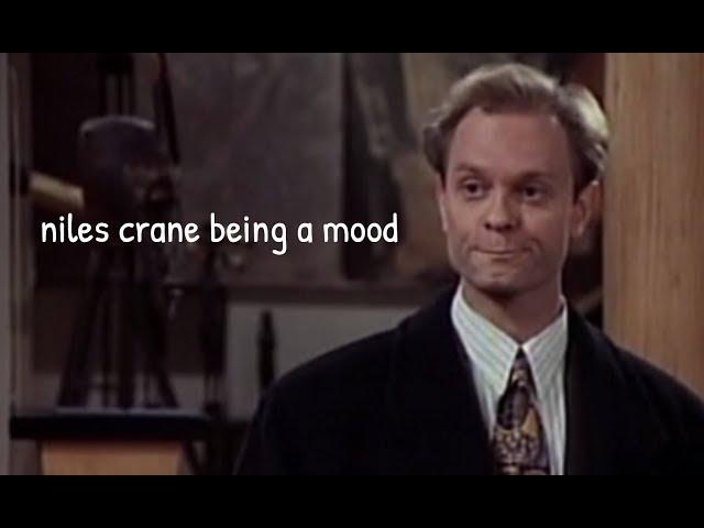 niles crane being a mood