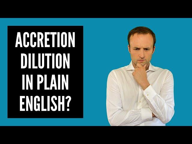 Accretion Dilution Analysis in Plain English - Complete Guide (2021)