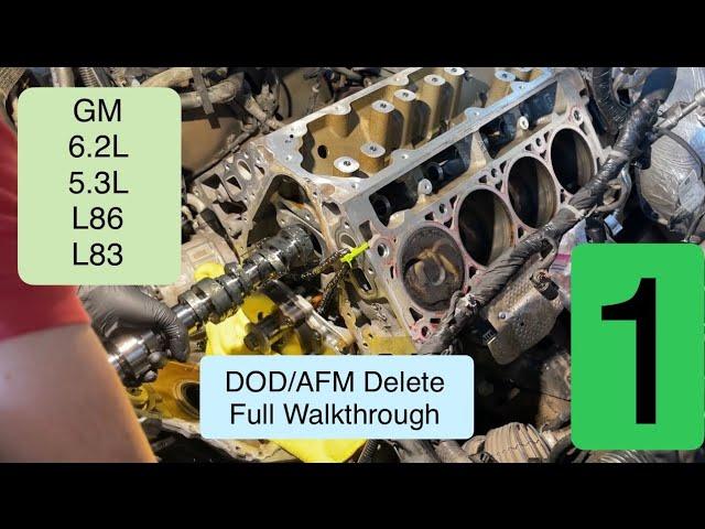 DOD AFM Delete Yukon, Tahoe, Silverado, Sierra, Escalade 6.2L & 5.3L Replace cam & lifters  Part 1