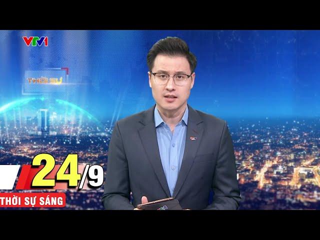 Bản tin sáng ngày 24/9 - Tin tức thời sự mới nhất hôm nay | VTV1