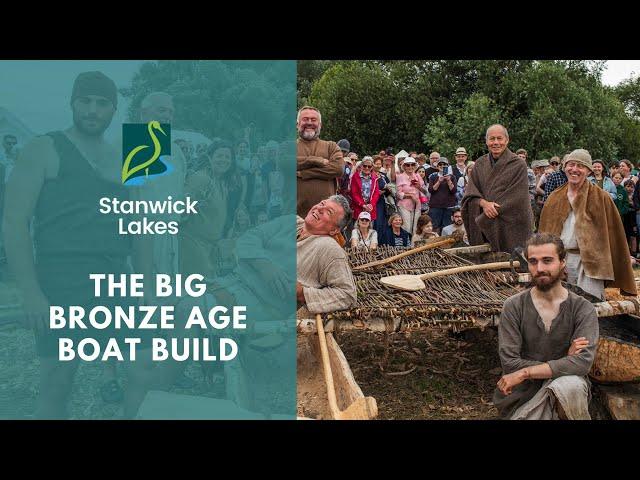 Stanwick Lakes: Bronze & Iron Age Project - Bronze Age Boat Build (2022–2025 Legacy Video, sub)
