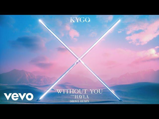 Kygo, HAYLA - Without You (Drove Remix)