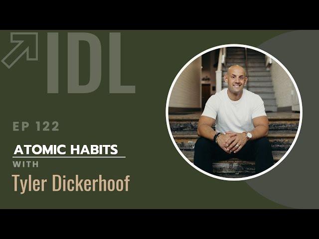 Atomic Habits with Tyler Dickerhoof