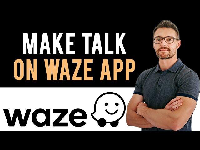  How to Make Waze App Talk 2022 (Full Guide)