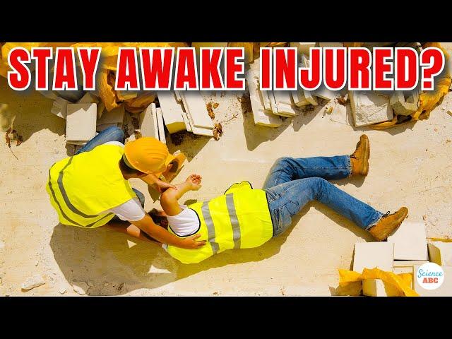 Why Is It 'Important' To Stay AWAKE When INJURED?