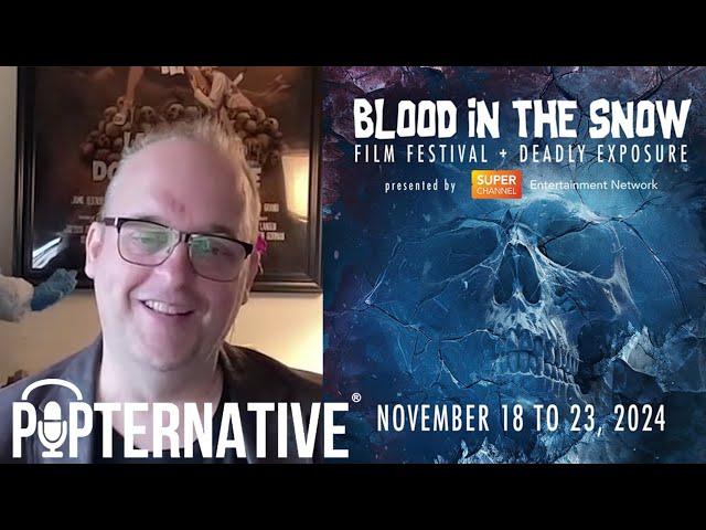 Blood in the Snow 2024: Film Festival Director Kelly Michael Stewart talks about this year's lineup