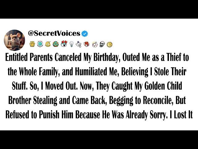 Entitled Parents Canceled My Birthday, Outed Me as a Thief to the Whole Family, and Humiliated Me...