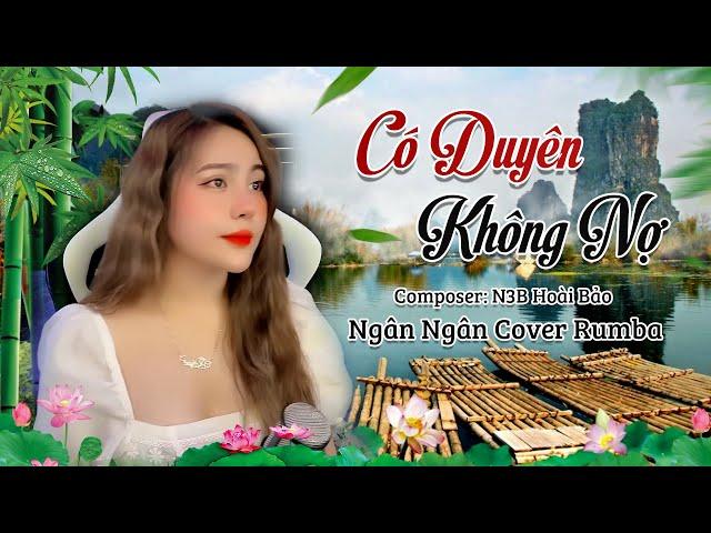 Có Duyên Không Nợ N3B Hoài Bảo | NGÂN NGÂN COVER RUMBA | Một người đứng từ xa chờ em về..