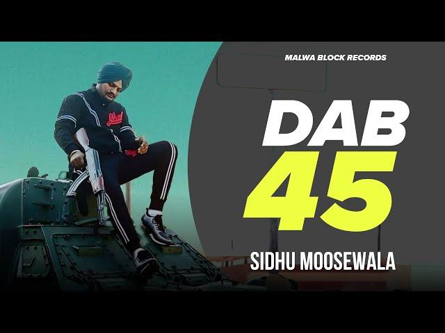 DABB 45 | Sidhu Moose Wala New Song | Latest Punjabi Songs 2024