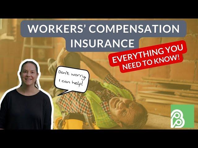 Workers' Compensation Insurance⏐Everything You Need to Know!