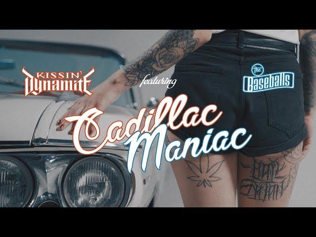 Kissin' Dynamite (feat. The Baseballs) - Cadillac Maniac (OFFICIAL VIDEO)