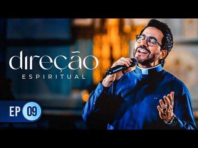 Direção Espiritual com Padre Fábio de Melo - EPISÓDIO 09 - 02/10/2024