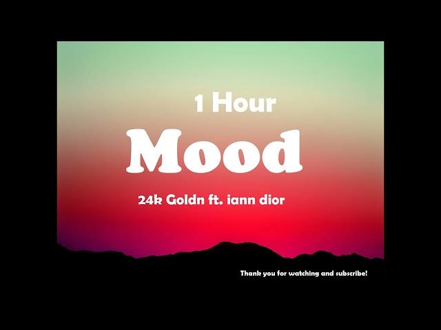 24k Goldn ft. iann dior - Mood ( 1 Hour ) Tiktok 