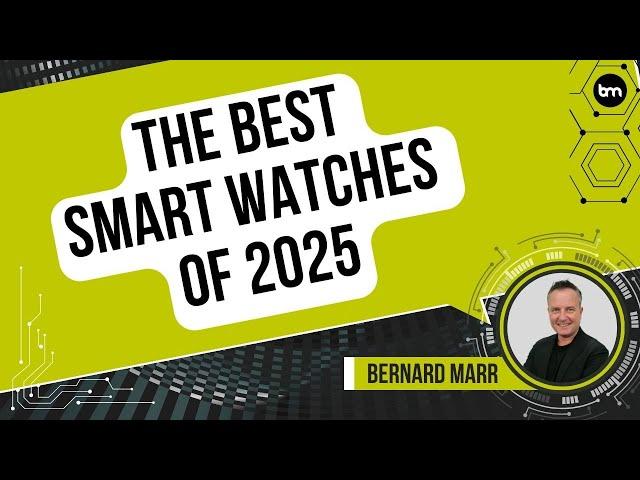 The Best Smartwatches Of 2025