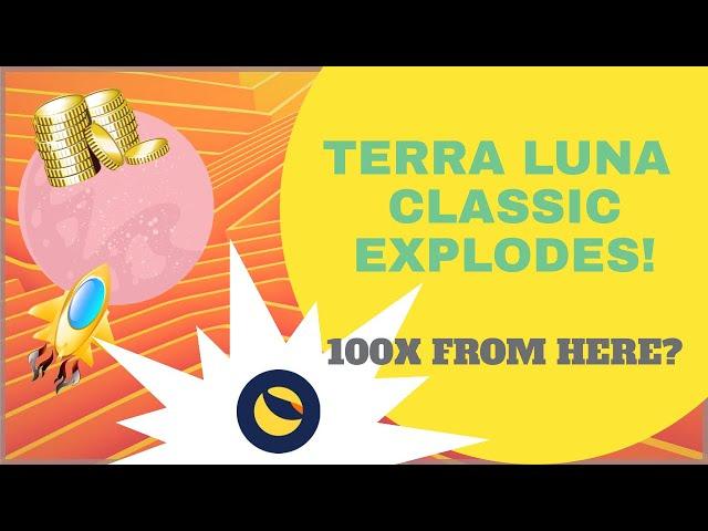 TERRA LUNA CLASSIC EXPLODES! 100X FROM HERE?!!