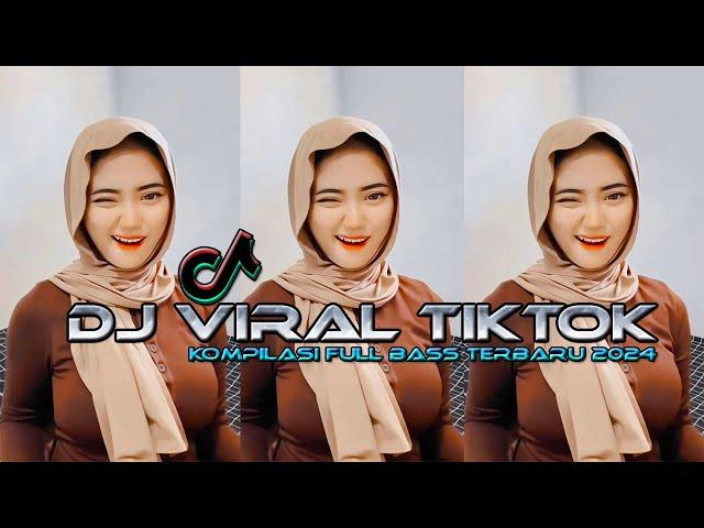 DJ VIRAL TIKTOK FULL BASS TERBARU 2024