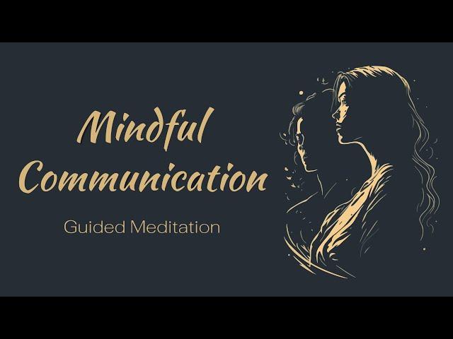 Mindful Communication, Guided Meditation