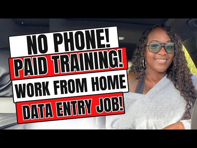  NO PHONE! PAID TRAINING! DATA ENTRY WORK FROM HOME JOB 2024