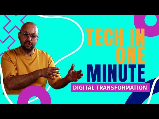 Tech in One Minute: Digital Transformation