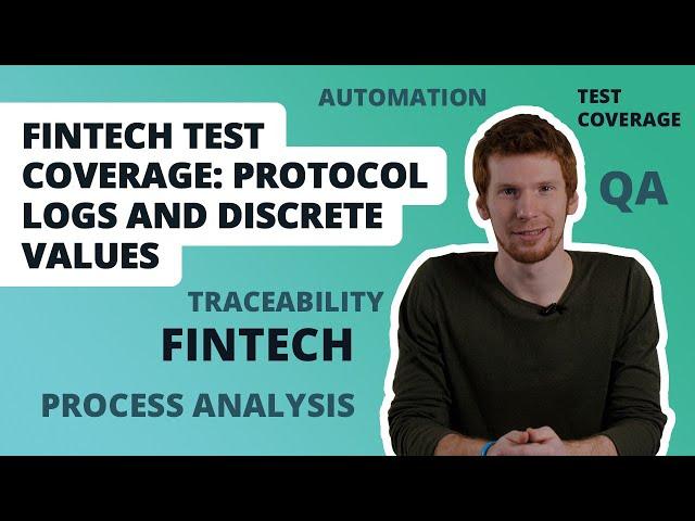 Test Coverage in FinTech: Protocol Logs and Discrete Values